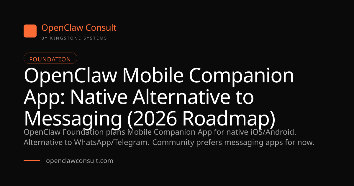 OpenClaw Mobile Companion App: Native iOS/Android (2026 Roadmap)